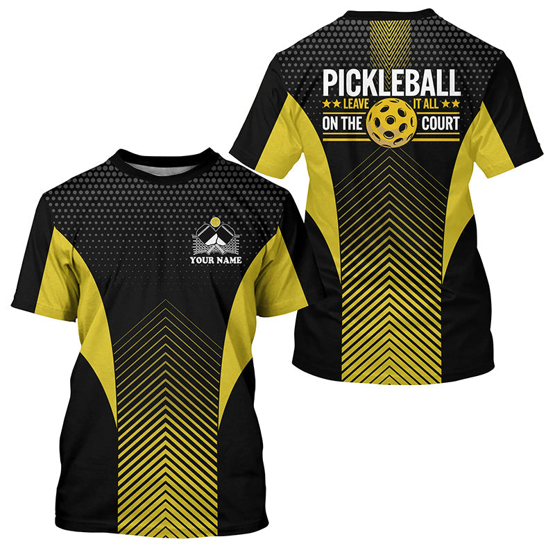 Black And Yellow Custom Pickleball T-Shirts For Men And Women, Pickleball Jerseys " Leave It All On The Court" IPHW7560