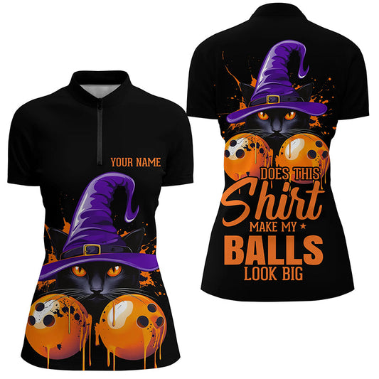 Halloween Black Cat Custom Funny Ladies Bowling Shirts "This Shirt Make My Balls Look Big" IPHW7605