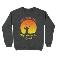 Load image into Gallery viewer, Mens Can't Work Today My Arm Is In A Cast Shirts Funny Fishing Tee Fathers Day Gifts Standard Crew Neck Sweatshirt FSD1937D03