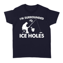 Load image into Gallery viewer, I'm surrounded by ice holes, funny ice fishing shirt D03 NQS2290 - Standard Women's T-shirt