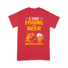 Load image into Gallery viewer, I like fishing and beer and maybe 3 people Standard T-Shirt