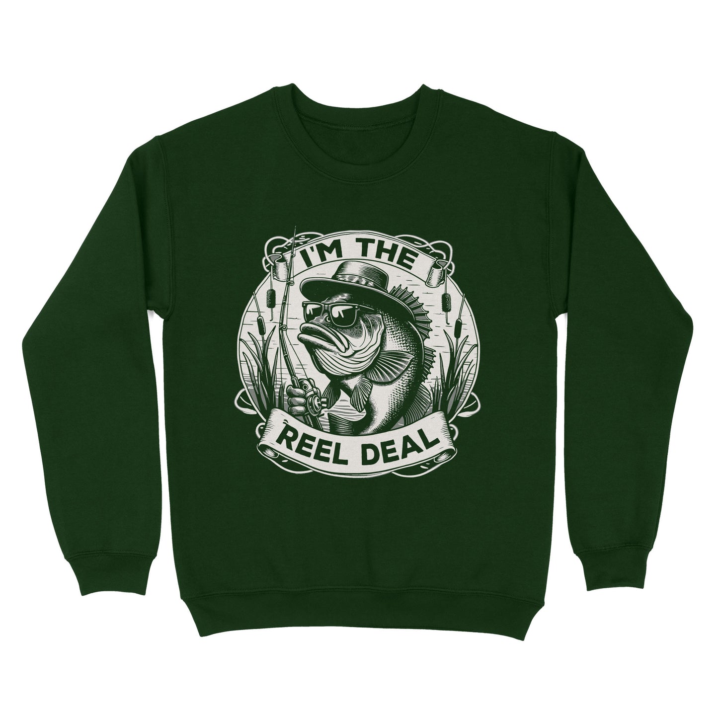Sweatshirt - I'm the reel deal gift for fisherman A54