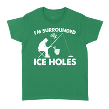 Load image into Gallery viewer, I'm surrounded by ice holes, funny ice fishing shirt D03 NQS2290 - Standard Women's T-shirt