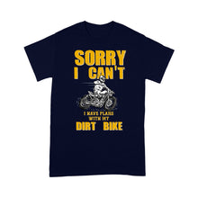 Load image into Gallery viewer, Sorry I Can't. I Have Plans with My Dirt Bike - Cool Motocross Dirt Bike Men T-shirt, Off-road Biker Tee for Dad Papa| NMS197 A01