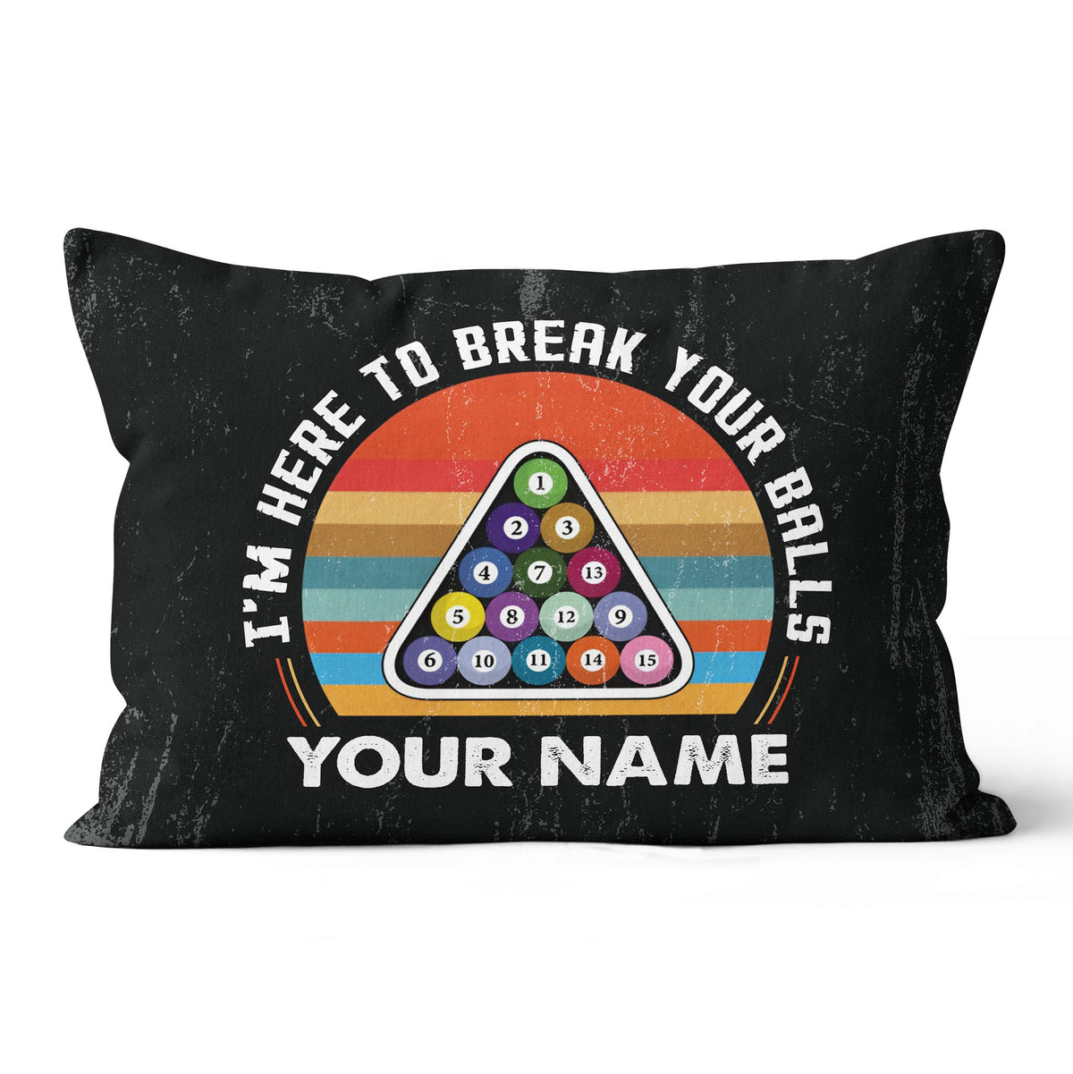 Personalized Funny I'm Here To Break Your Balls Billiard Throw Pillows TDM0805