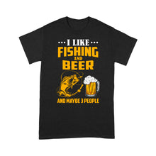 Load image into Gallery viewer, I like fishing and beer and maybe 3 people Standard T-Shirt