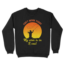 Load image into Gallery viewer, Mens Can't Work Today My Arm Is In A Cast Shirts Funny Fishing Tee Fathers Day Gifts Standard Crew Neck Sweatshirt FSD1937D03