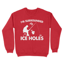 Load image into Gallery viewer, I'm surrounded by ice holes, funny ice fishing shirt D03 NQS2290 - Standard Crew Neck Sweatshirt