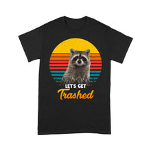 Load image into Gallery viewer, Raccoon Let's Get Trashed Funny Raccoon Lover Gift Raccoon T-Shirt - FSD1457D02