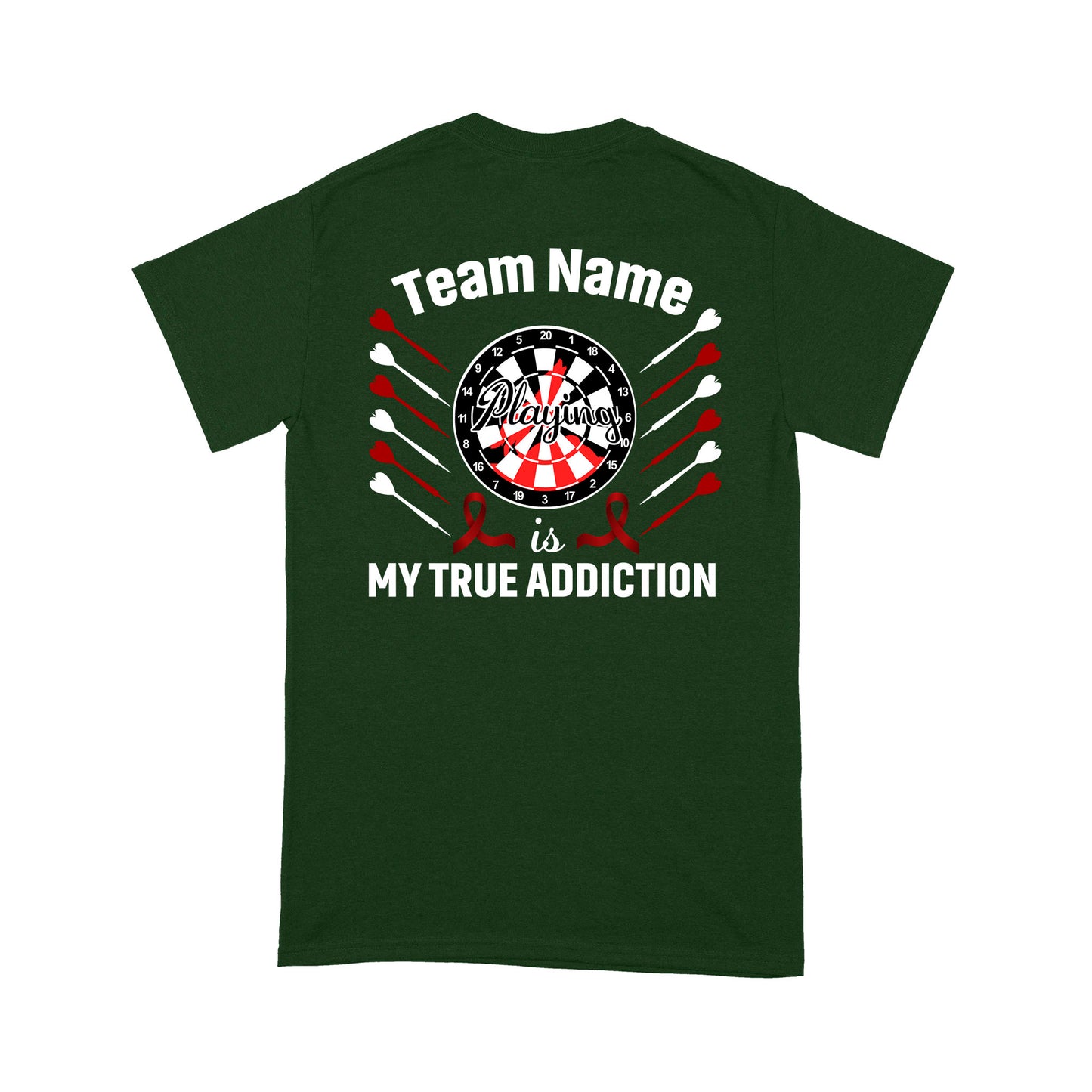 Playing Darts Is My True Addiction Dart T-Shirt, Custom Team Shirt, Darts For Gift NYN0122