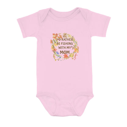 I'D Rather Fishing With My Mom Infant Fishing Shirts, Fall Fishing Baby Onesie Newborn Gift IPHW7139