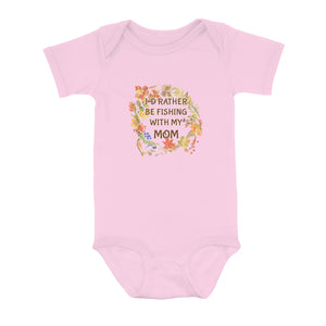 I'D Rather Fishing With My Mom Infant Fishing Shirts, Fall Fishing Baby Onesie Newborn Gift IPHW7139