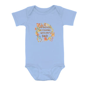 I'D Rather Fishing With My Dad Infant Fishing Shirts, Fall Fishing Baby Onesie Newborn Gift IPHW7140