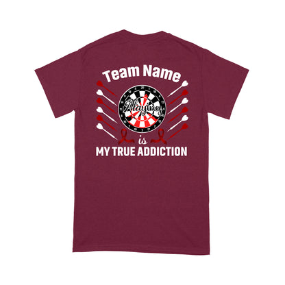 Playing Darts Is My True Addiction Dart T-Shirt, Custom Team Shirt, Darts For Gift NYN0122