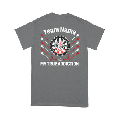 Playing Darts Is My True Addiction Dart T-Shirt, Custom Team Shirt, Darts For Gift NYN0122
