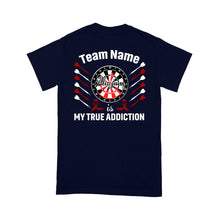 Load image into Gallery viewer, Playing Darts Is My True Addiction Dart T-Shirt, Custom Team Shirt, Darts For Gift NYN0122