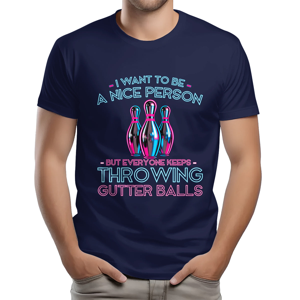 I Want To Be A Nice Person - Gutter Balls - Gift For Bowler