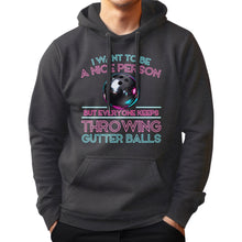 Load image into Gallery viewer, I Want To Be A Nice Person - Gutter Balls - Gift For Bowler