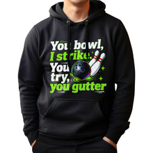 Load image into Gallery viewer, You bowl, I strike - Funny bowling hoodie for bowler