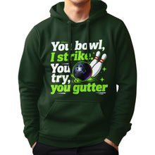 Load image into Gallery viewer, You bowl, I strike - Funny bowling hoodie for bowler