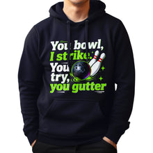 Load image into Gallery viewer, You bowl, I strike - Funny bowling hoodie for bowler