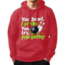 Load image into Gallery viewer, You bowl, I strike - Funny bowling hoodie for bowler