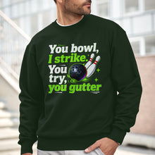 Load image into Gallery viewer, You bowl, I strike - Funny bowling sweatshirt for bowler