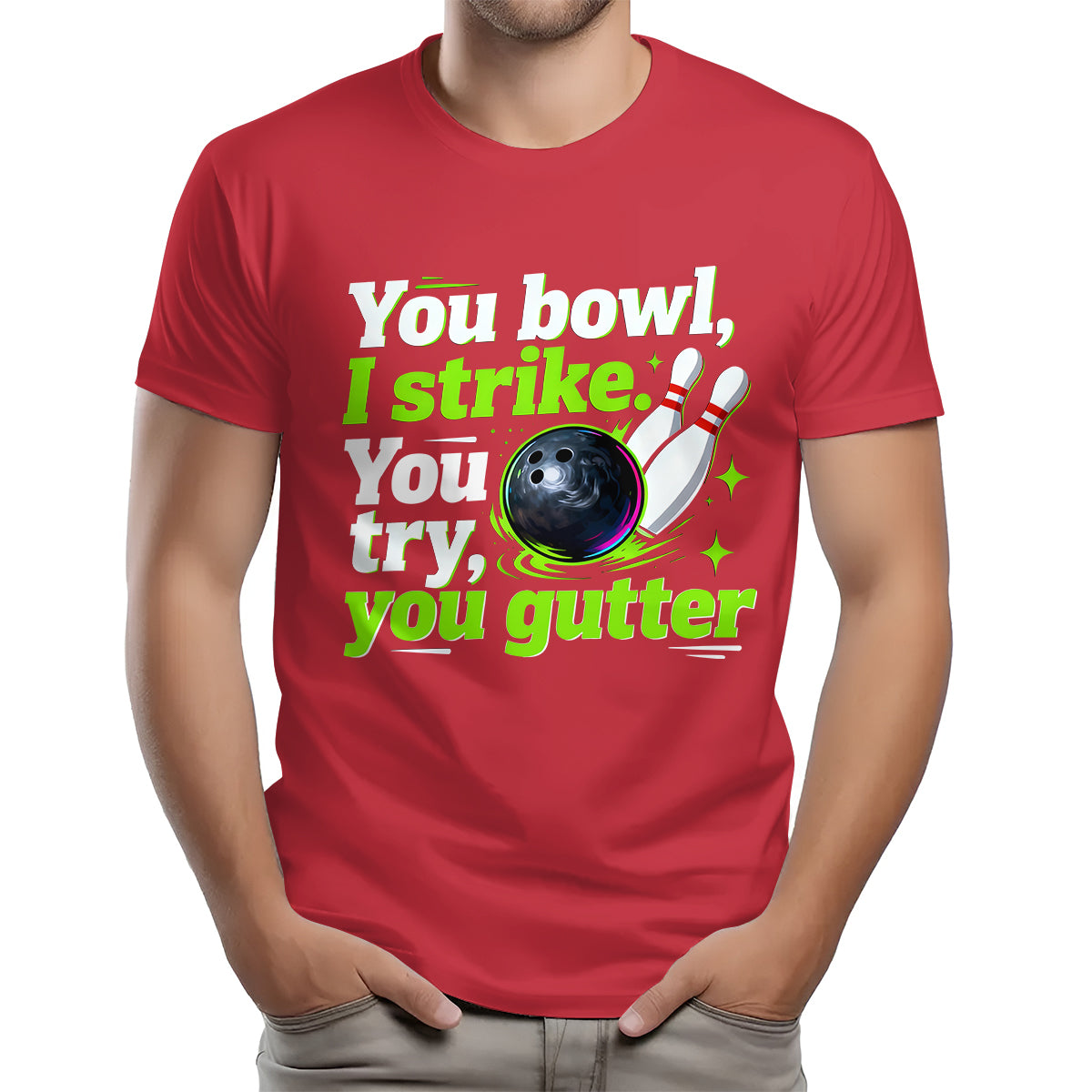 You bowl, I strike - Funny bowling t-shirt for bowler