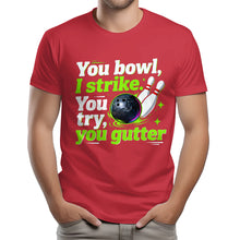 Load image into Gallery viewer, You bowl, I strike - Funny bowling t-shirt for bowler