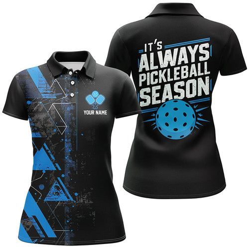 It'S Always Pickleball Season Custom Womens Pickleball Polo Shirts, Pickleball Uniforms IPHW6912