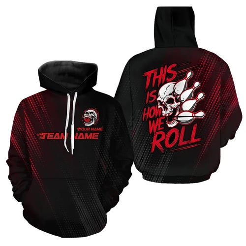 This Is How We Roll Custom Name Skull Bowling Team Hoodie Shirts For Men And Women, Red Bowling Jerseys IPHW6737