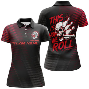 This Is How We Roll Custom Skull Bowling Team Shirts For Women, Bowling League Jersey | Red IPHW6737