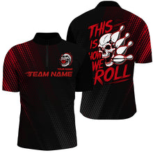 Load image into Gallery viewer, This Is How We Roll Custom Name Skull Bowling Team Shirts For Men, Bowling League Jerseys | Red IPHW6737