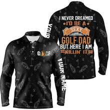 Load image into Gallery viewer, Black Mens golf polo shirts custom I never dreamed I&#39;d be a sexy golf dad but here I am killin&#39; it NQS5419