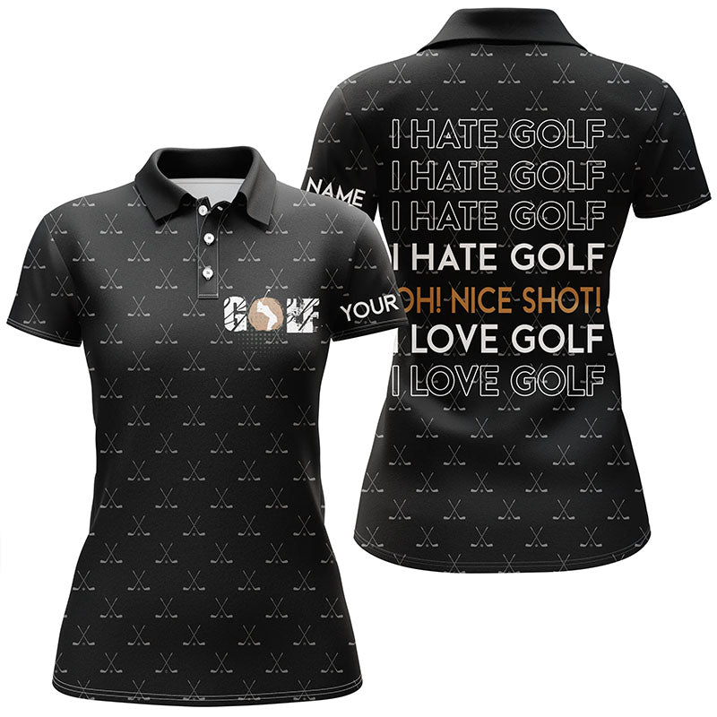 Funny Womens golf polo shirts I hate golf nice shot I love golf custom black pattern golf shirts NQS5436