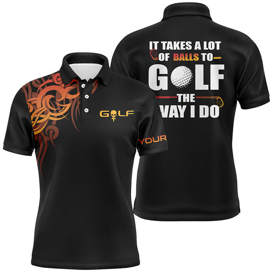 Funny Black orange Men golf polo shirts custom It takes a lot of balls to golf the way I do golf gifts NQS5710