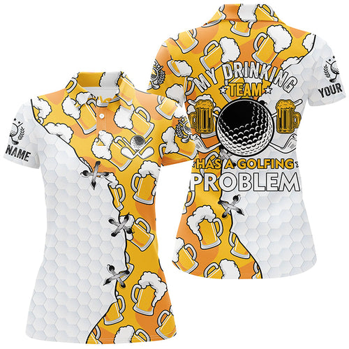 Womens golf polo shirts custom My drinking team has a golfing problem, beer pattern golf team shirt NQS7997