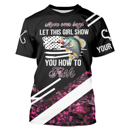 Move over boys let this girl show you how to fish Crappie fishing pink camo custom 3D fishing shirt NQS9471