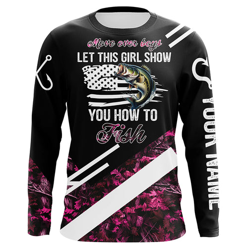 Move over boys let this girl show you how to fish Bass fishing pink camo custom name fishing shirts NQS4294