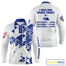 Load image into Gallery viewer, Funny Mens golf polo shirts Blue and white custom I was one under today, under a tree, bush, water NQS11636