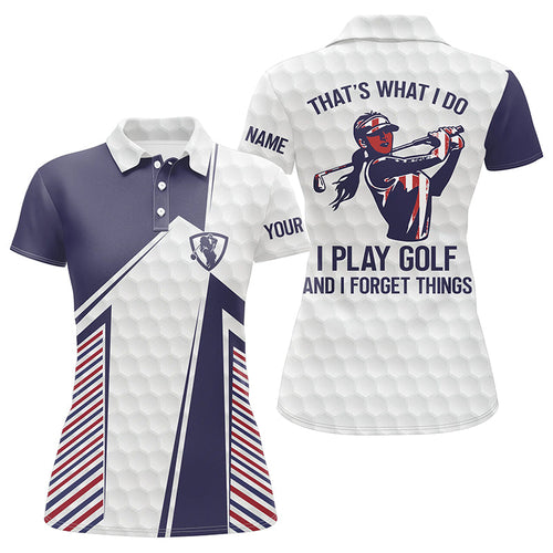 Red, white and blue Womens golf polos shirt custom That's what I do, I play golf and I forget things NQS7462