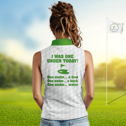 Women sleeveless polo shirt green and white custom I was one under today, under a tree, bush, water NQS10165