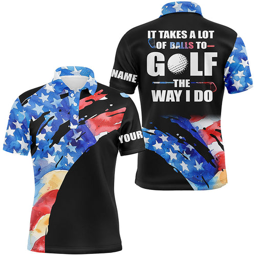 American Flag Black Mens golf polos shirts custom It takes a lot of balls to golf the way I do NQS7710