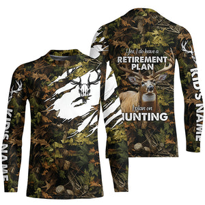 "Yes I Do Have A Retirement Plan I Plan On Hunting" Deer Hunting camouflage Custom Hunting Shirts NQS2564