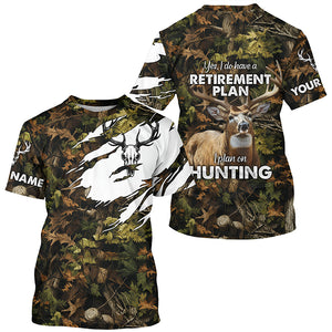 "Yes I Do Have A Retirement Plan I Plan On Hunting" Deer Hunting camouflage Custom Hunting Shirts NQS2564