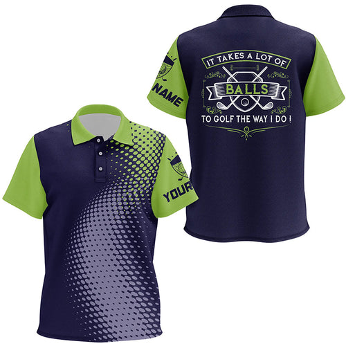 Kid golf polo shirts custom It takes a lot of balls to golf the way I do Kid golf team jerseys NQS7966