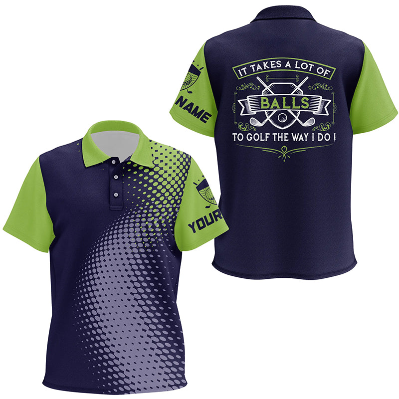 Kid golf polo shirts custom It takes a lot of balls to golf the way I do Kid golf team jerseys NQS7966