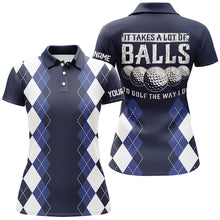 Load image into Gallery viewer, Womens golf polo shirts custom it takes a lot of balls to golf the way I do argyle pattern | Navy NQS6092