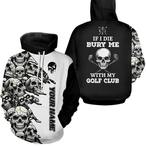 Black and White Skull pattern Golf Hoodies custom If I die bury me with my golf clubs NQS8366