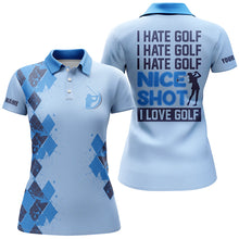 Load image into Gallery viewer, Funny blue Womens golf polo shirts custom I hate golf nice shot I love golf, personalized golf gifts NQS5412